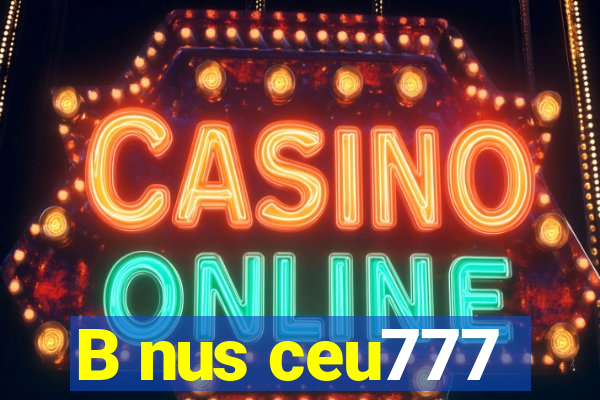 B nus ceu777